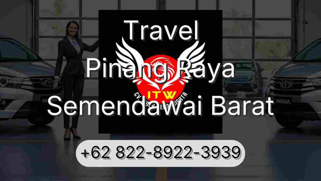 Travel Pinang Raya Semendawai Barat