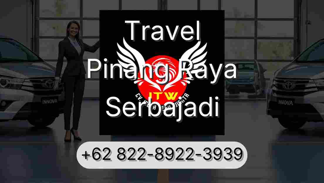 Travel Pinang Raya Serbajadi
