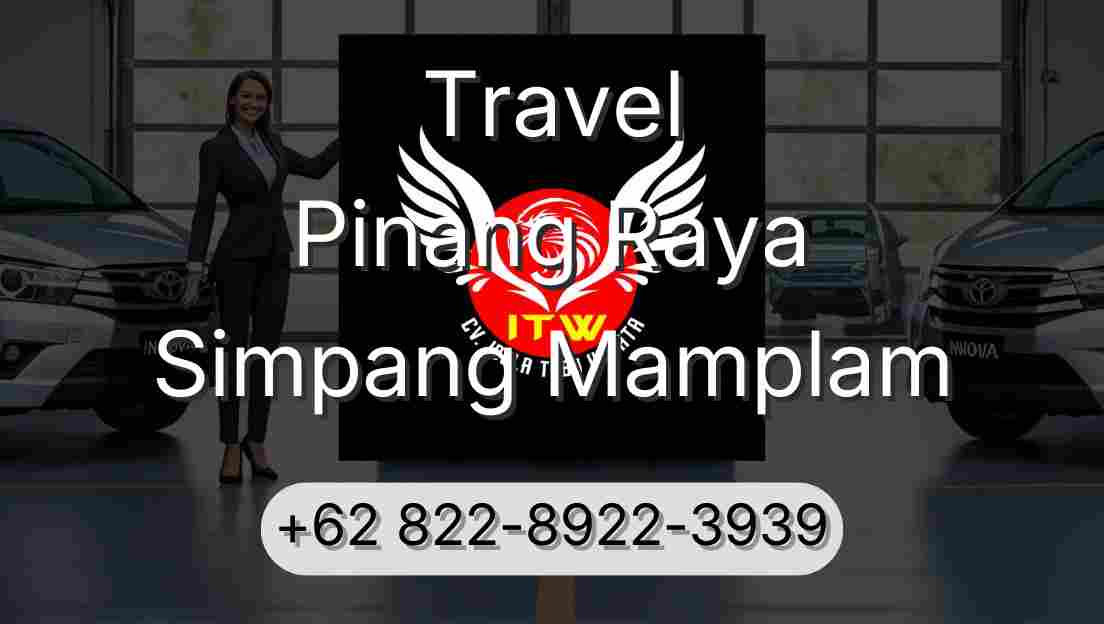 Travel Pinang Raya Simpang Mamplam