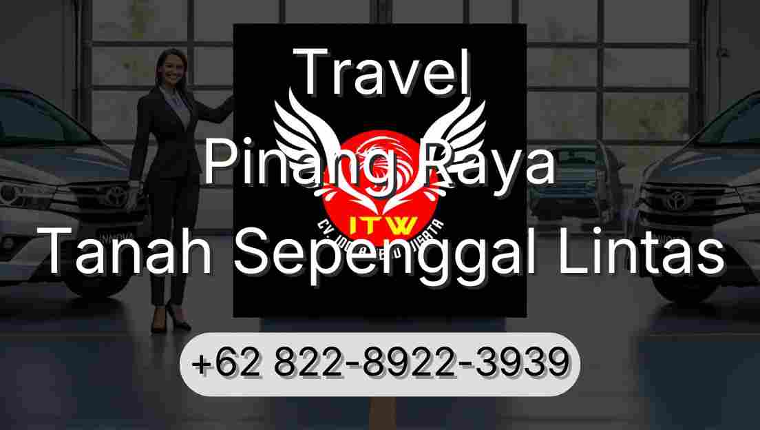 Travel Pinang Raya Tanah Sepenggal Lintas