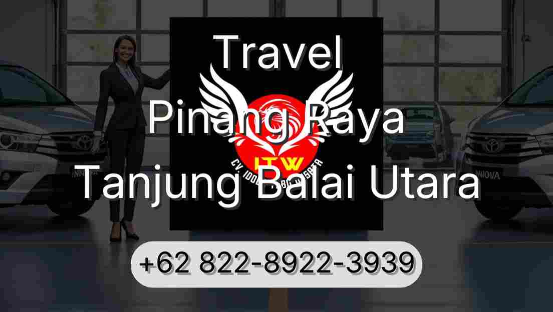 Travel Pinang Raya Tanjung Balai Utara