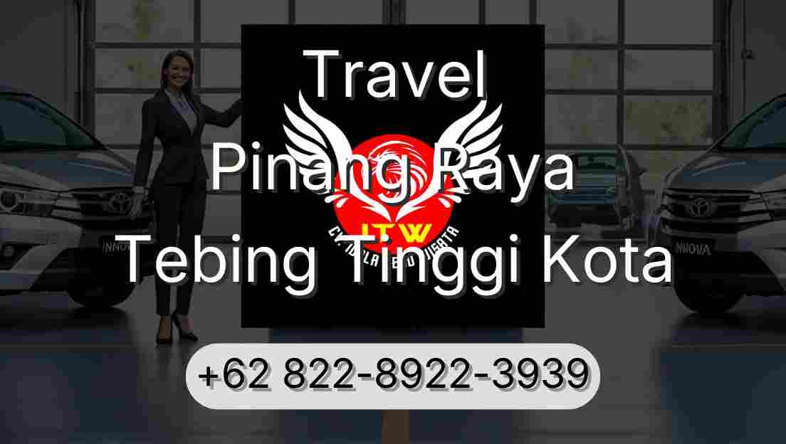 Travel Pinang Raya Tebing Tinggi Kota