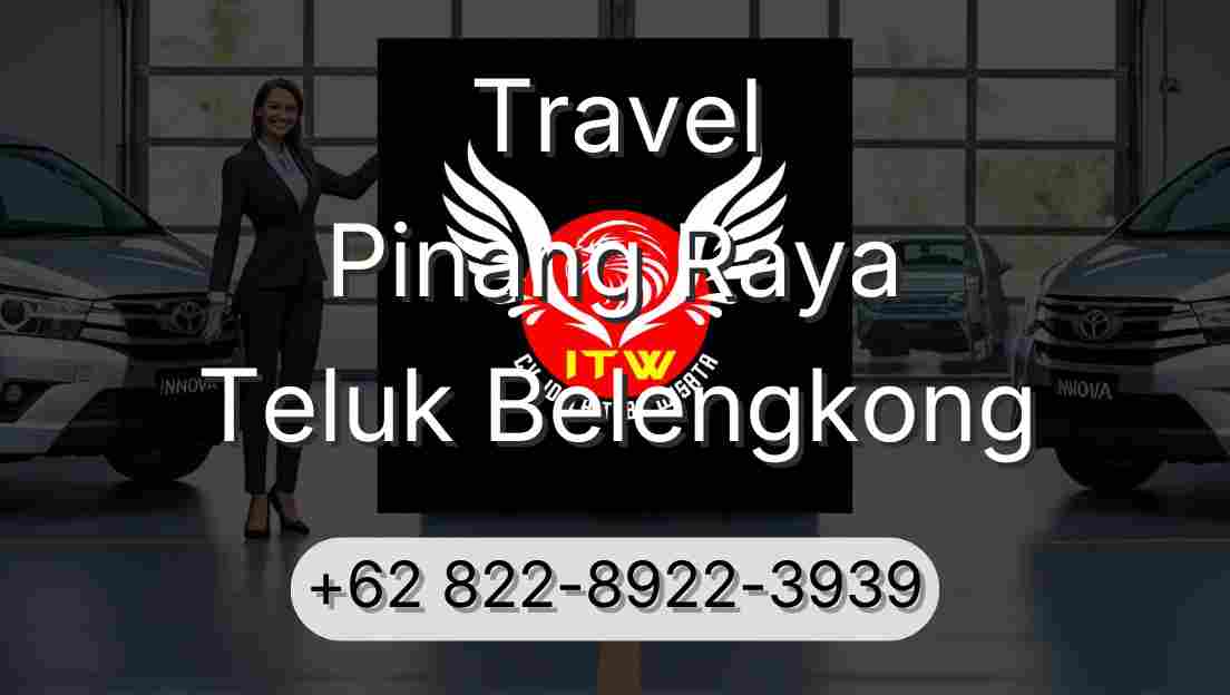Travel Pinang Raya Teluk Belengkong