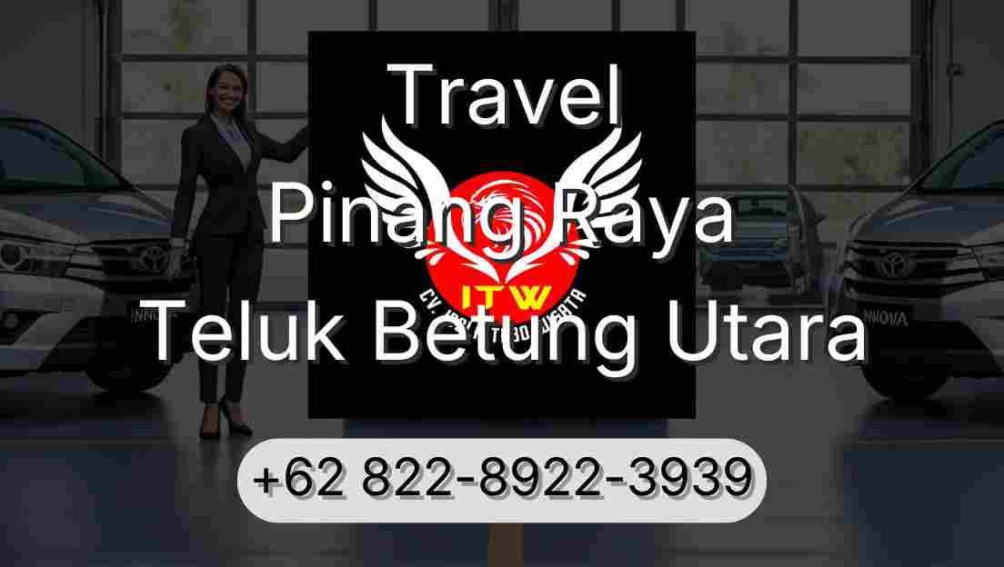 Travel Pinang Raya Teluk Betung Utara