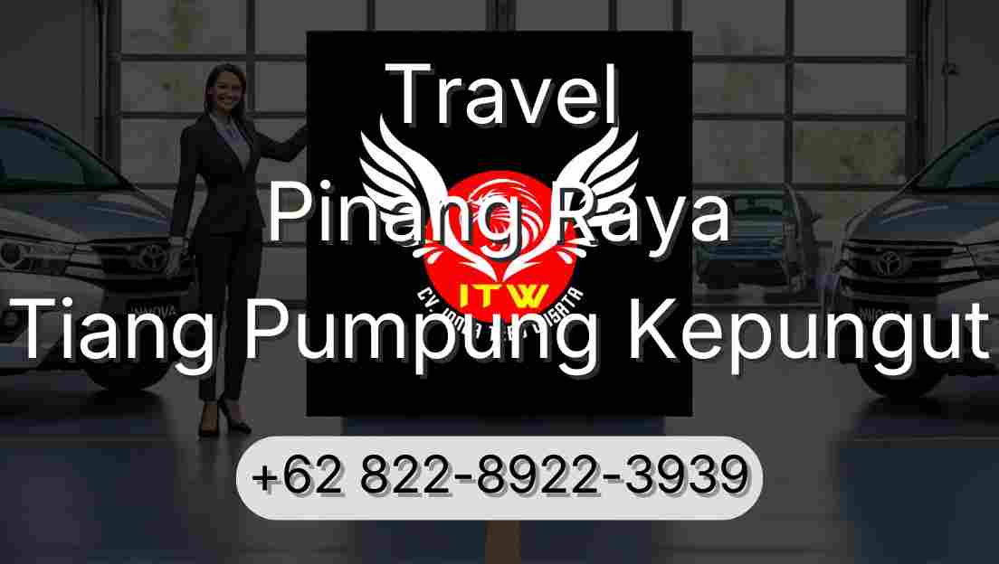 Travel Pinang Raya Tiang Pumpung Kepungut