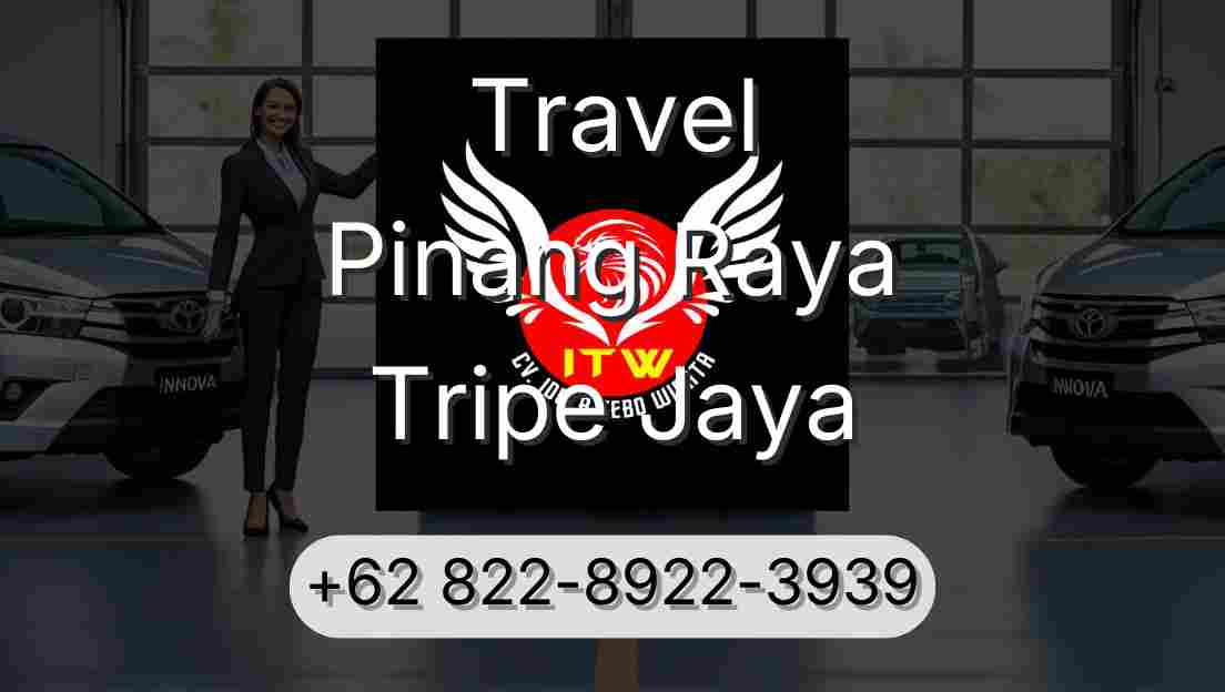 Travel Pinang Raya Tripe Jaya