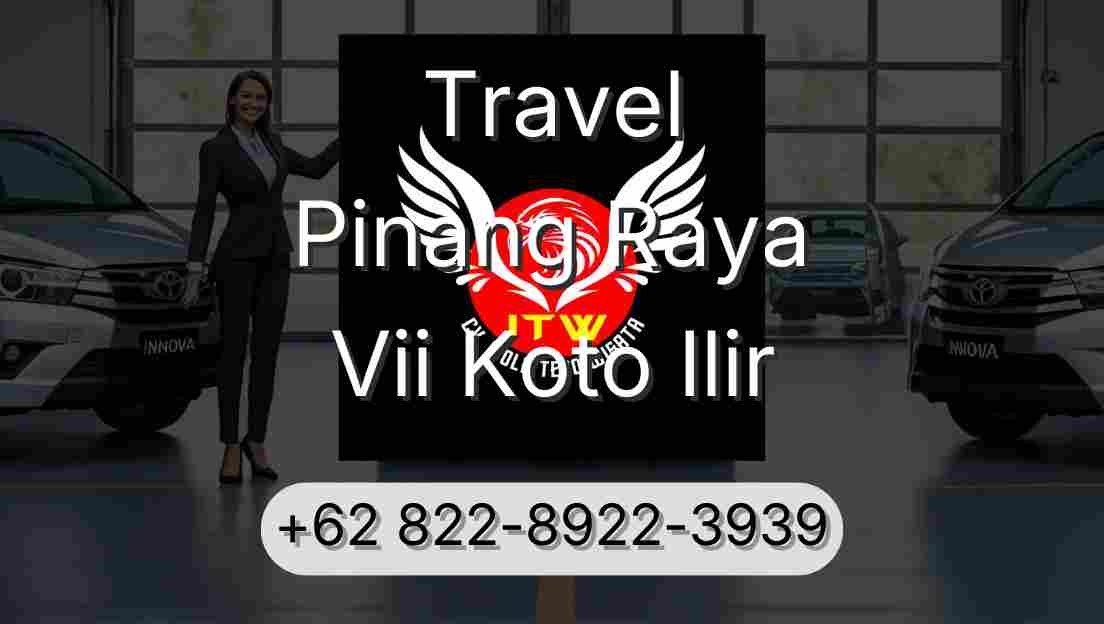 Travel Pinang Raya Vii Koto Ilir