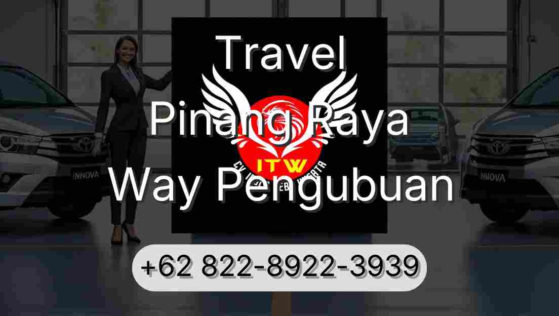 Travel Pinang Raya Way Pengubuan