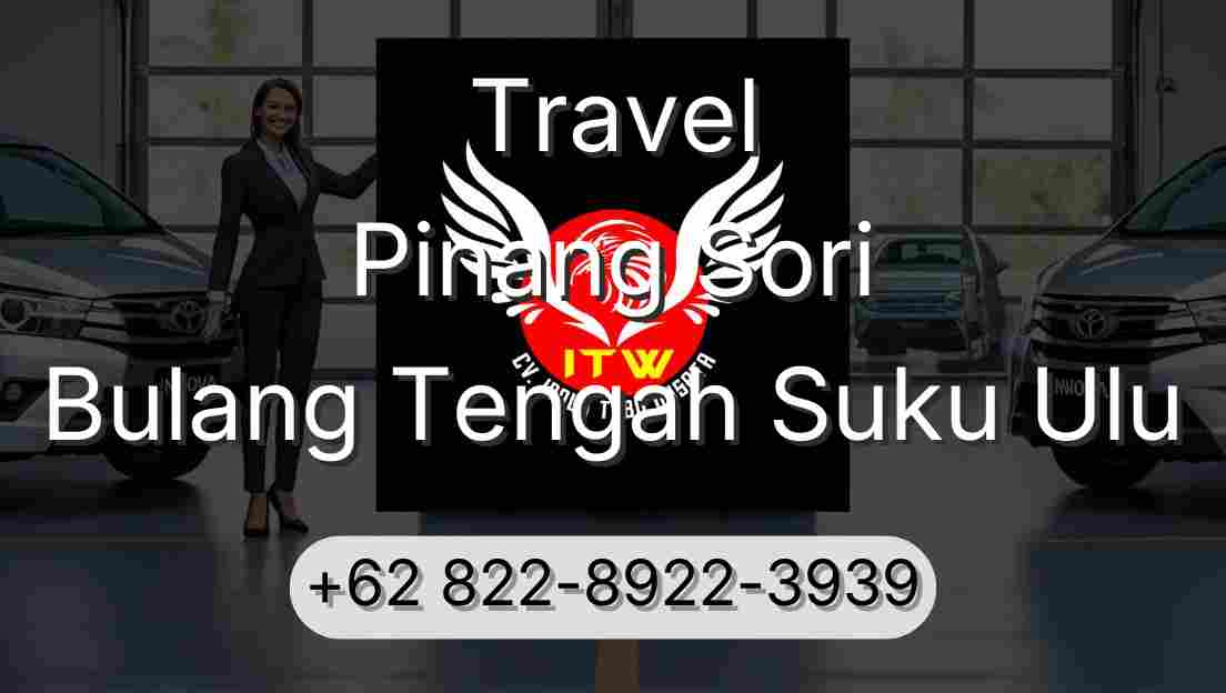 Travel Pinang Sori Bulang Tengah Suku Ulu