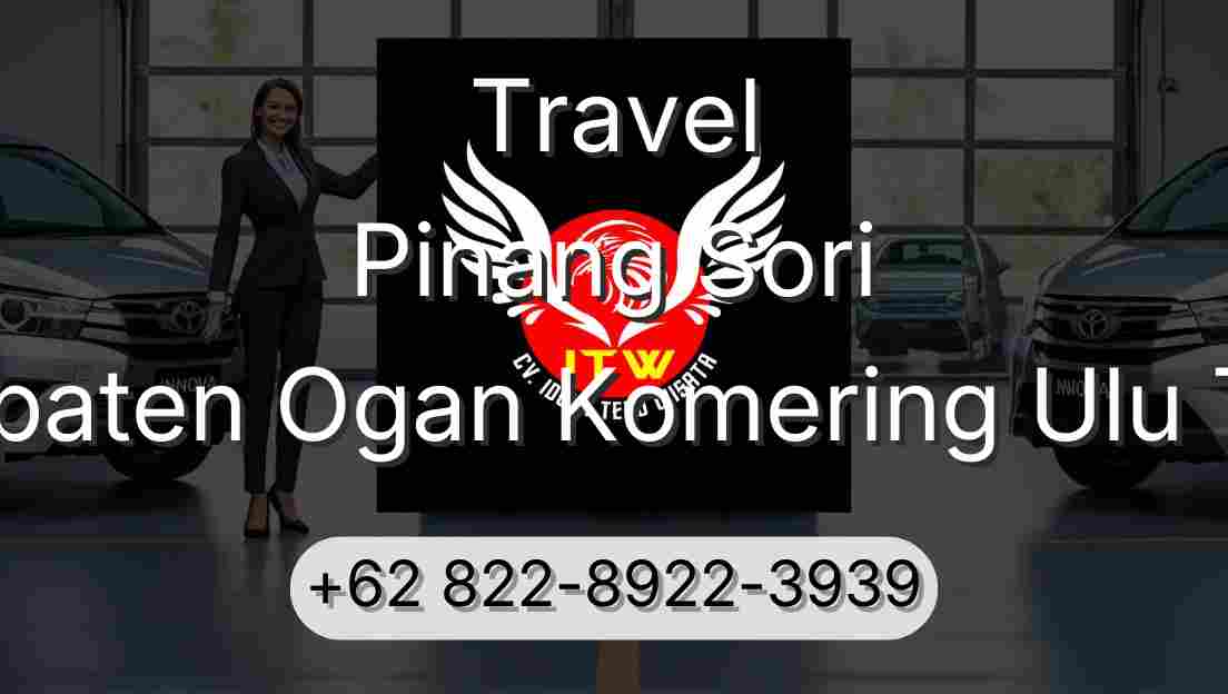 Travel Pinang Sori Kabupaten Ogan Komering Ulu Timur