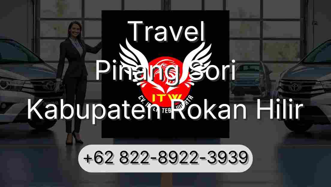 Travel Pinang Sori Kabupaten Rokan Hilir