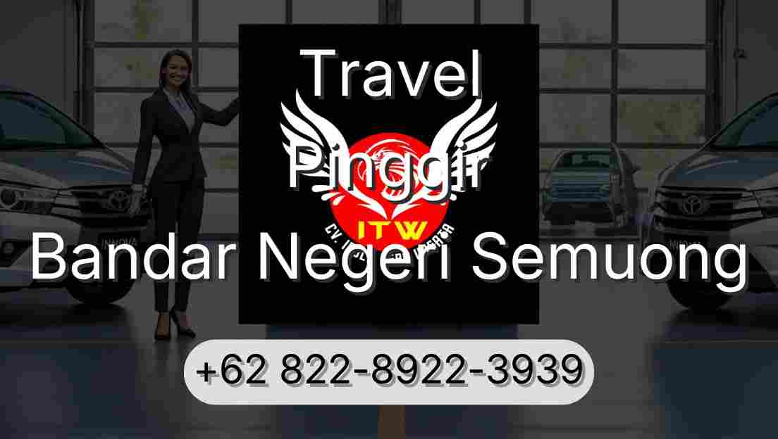 Travel Pinggir Bandar Negeri Semuong