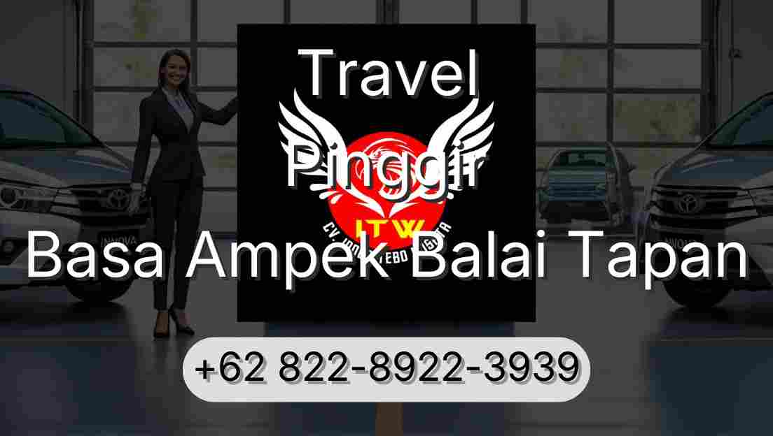 Travel Pinggir Basa Ampek Balai Tapan