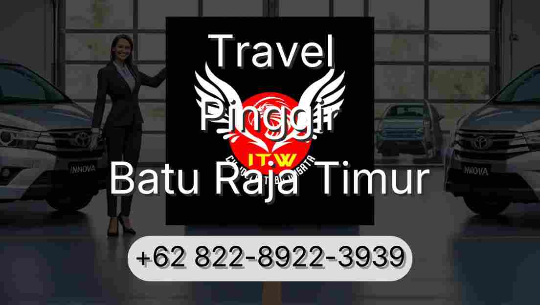 Travel Pinggir Batu Raja Timur