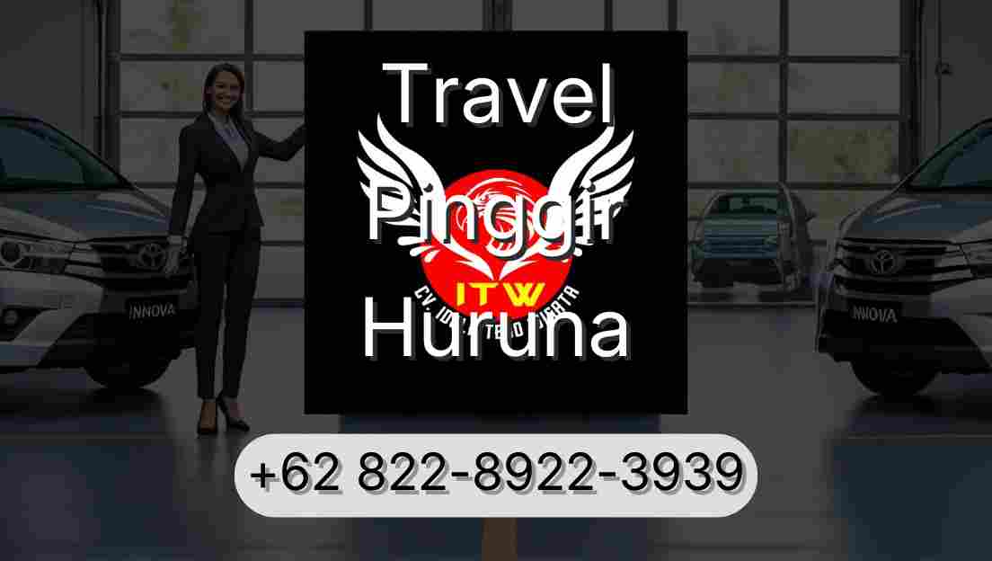 Travel Pinggir Huruna