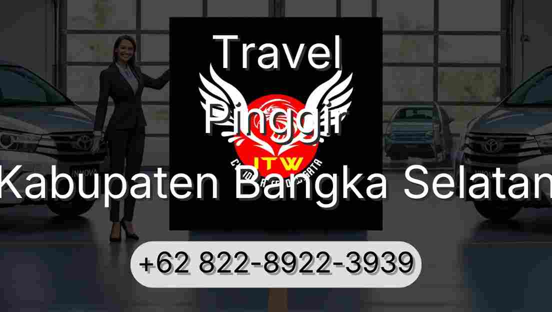 Travel Pinggir Kabupaten Bangka Selatan