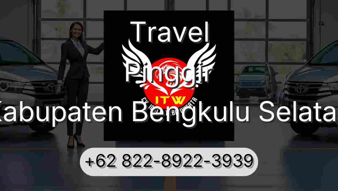 Travel Pinggir Kabupaten Bengkulu Selatan