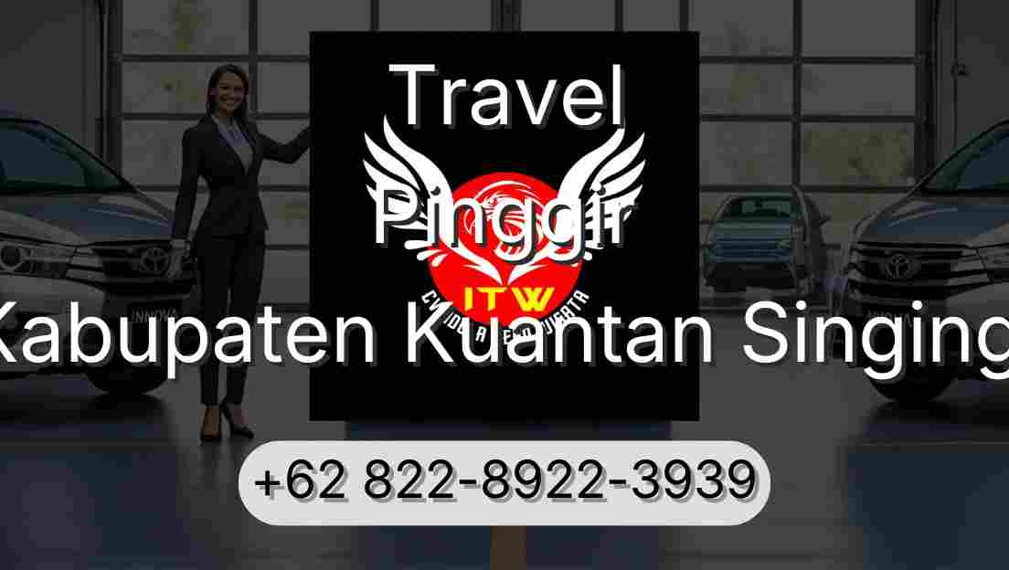 Travel Pinggir Kabupaten Kuantan Singingi