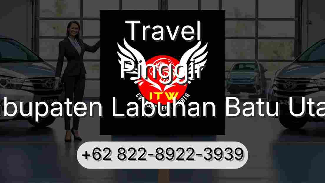 Travel Pinggir Kabupaten Labuhan Batu Utara