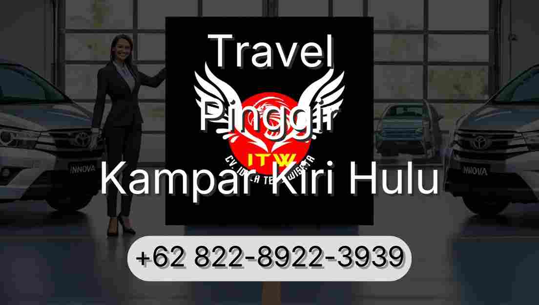 Travel Pinggir Kampar Kiri Hulu