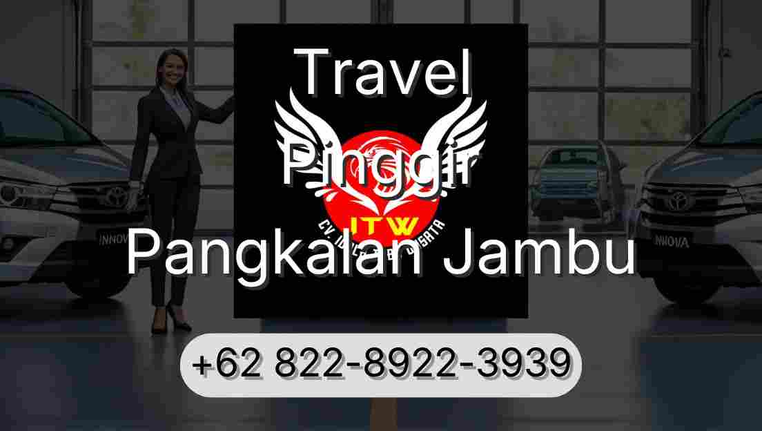 Travel Pinggir Pangkalan Jambu
