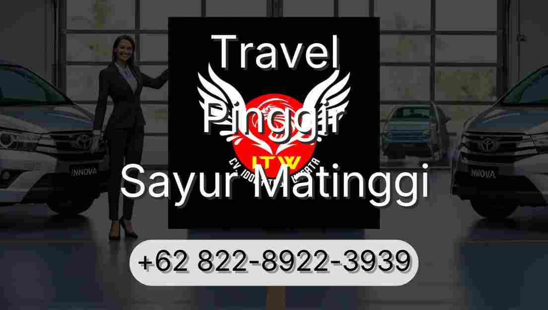 Travel Pinggir Sayur Matinggi
