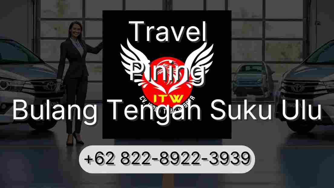 Travel Pining Bulang Tengah Suku Ulu