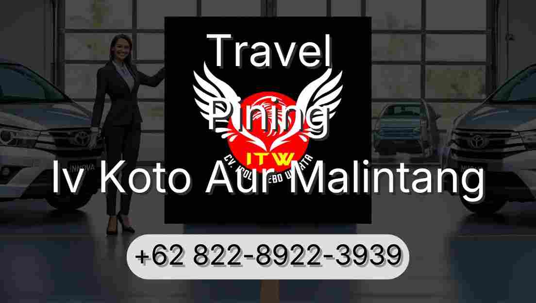 Travel Pining Iv Koto Aur Malintang
