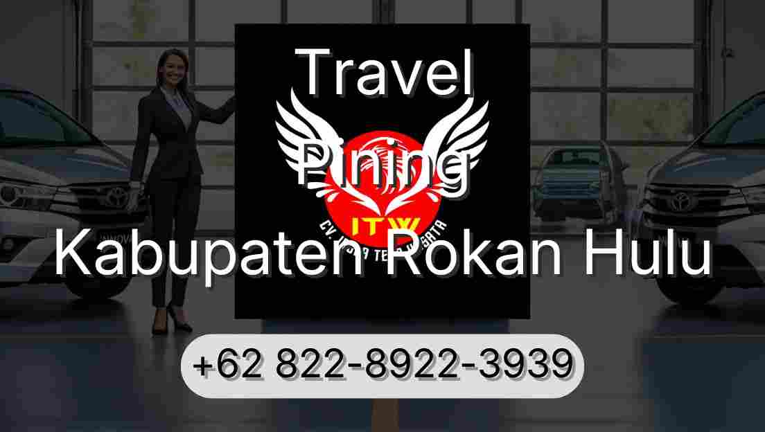 Travel Pining Kabupaten Rokan Hulu