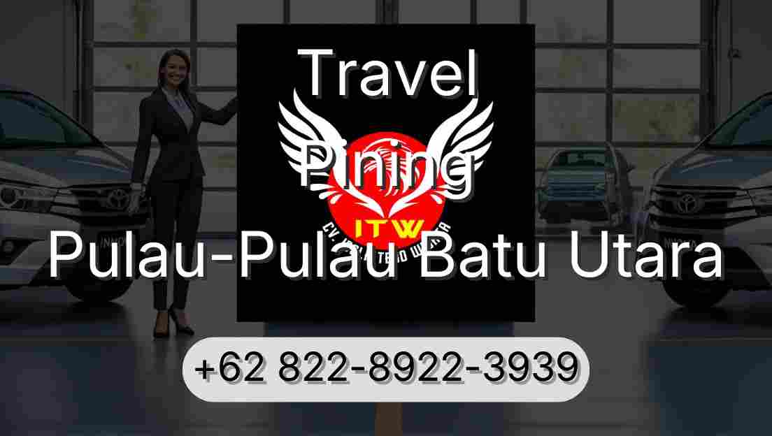 Travel Pining Pulau-Pulau Batu Utara