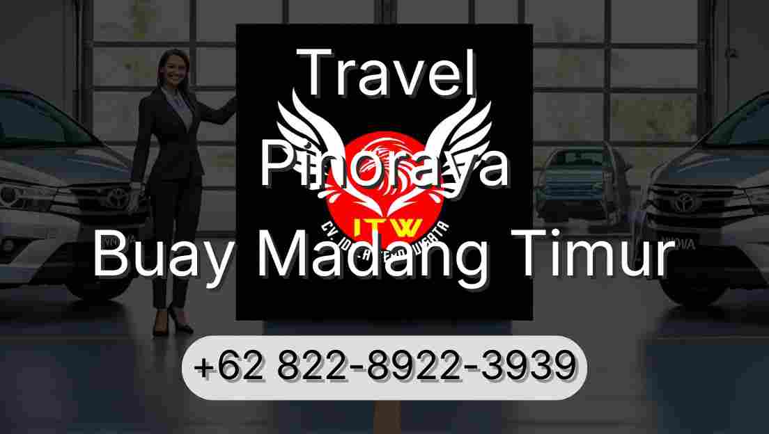 Travel Pinoraya Buay Madang Timur