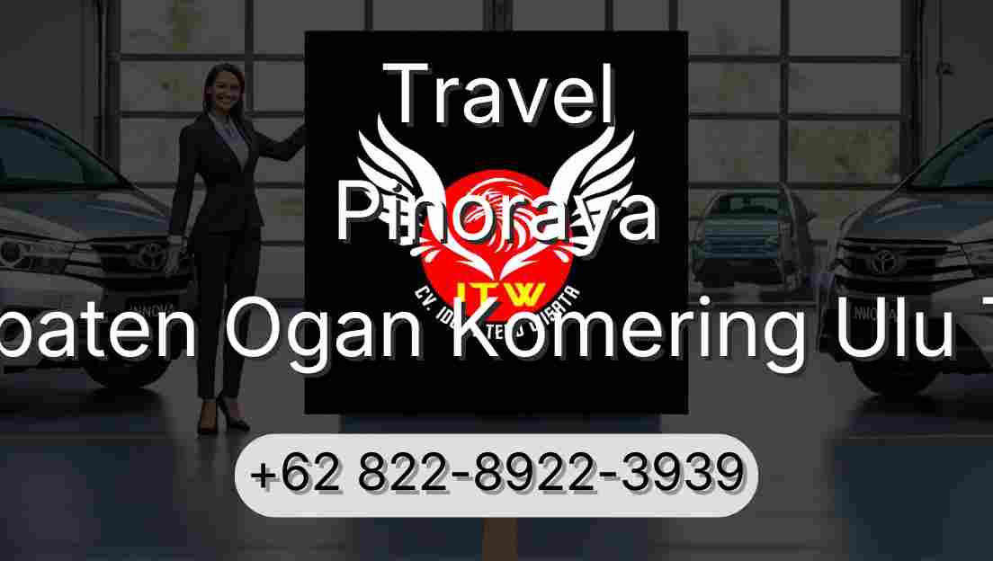 Travel Pinoraya Kabupaten Ogan Komering Ulu Timur