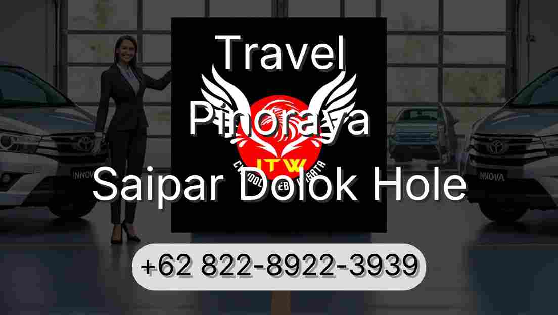 Travel Pinoraya Saipar Dolok Hole