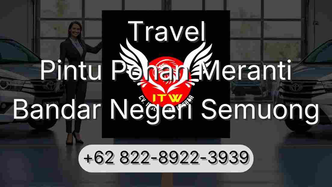 Travel Pintu Pohan Meranti Bandar Negeri Semuong