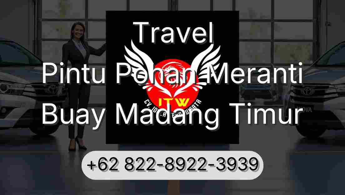 Travel Pintu Pohan Meranti Buay Madang Timur