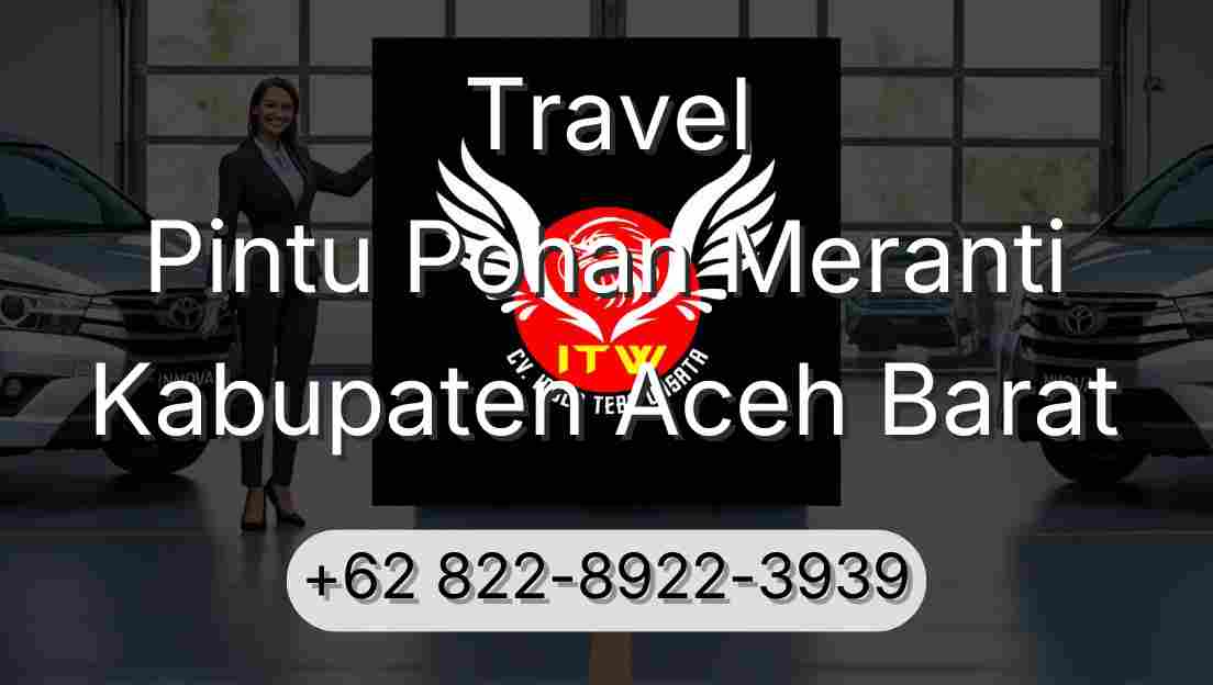 Travel Pintu Pohan Meranti Kabupaten Aceh Barat