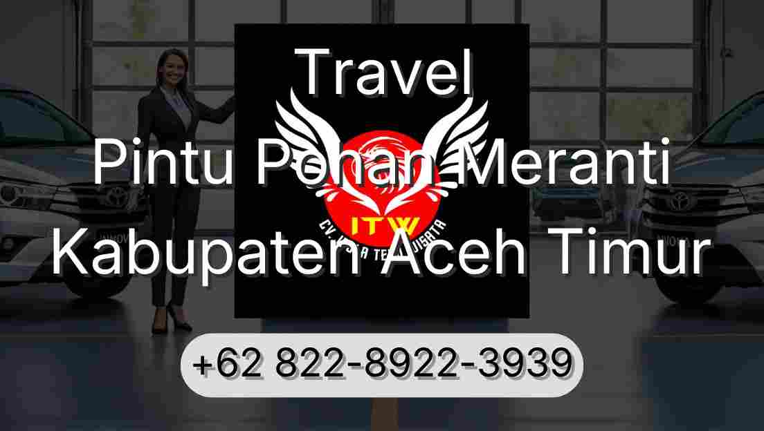 Travel Pintu Pohan Meranti Kabupaten Aceh Timur