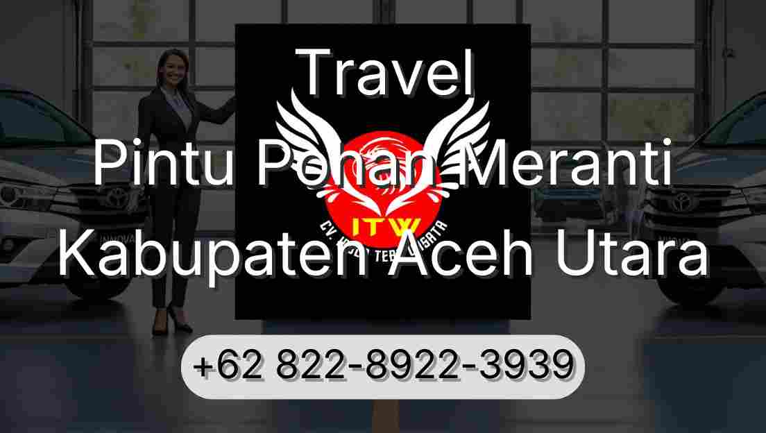 Travel Pintu Pohan Meranti Kabupaten Aceh Utara