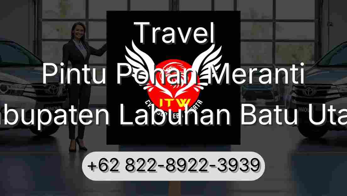 Travel Pintu Pohan Meranti Kabupaten Labuhan Batu Utara