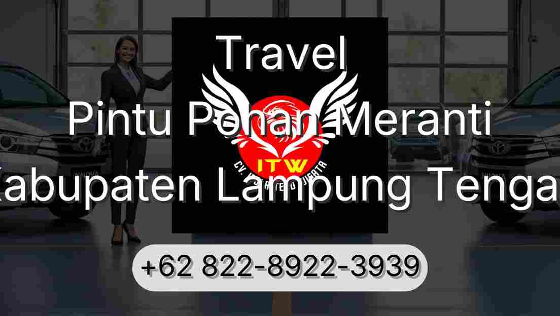 Travel Pintu Pohan Meranti Kabupaten Lampung Tengah