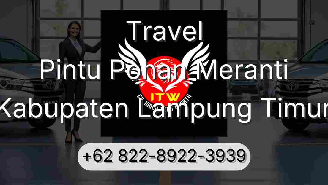 Travel Pintu Pohan Meranti Kabupaten Lampung Timur