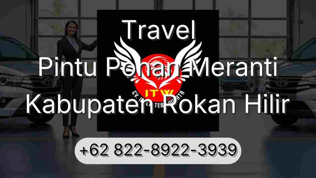 Travel Pintu Pohan Meranti Kabupaten Rokan Hilir