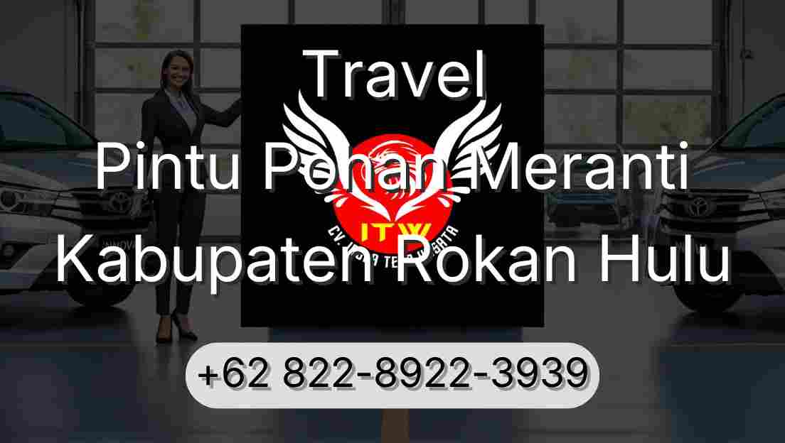Travel Pintu Pohan Meranti Kabupaten Rokan Hulu