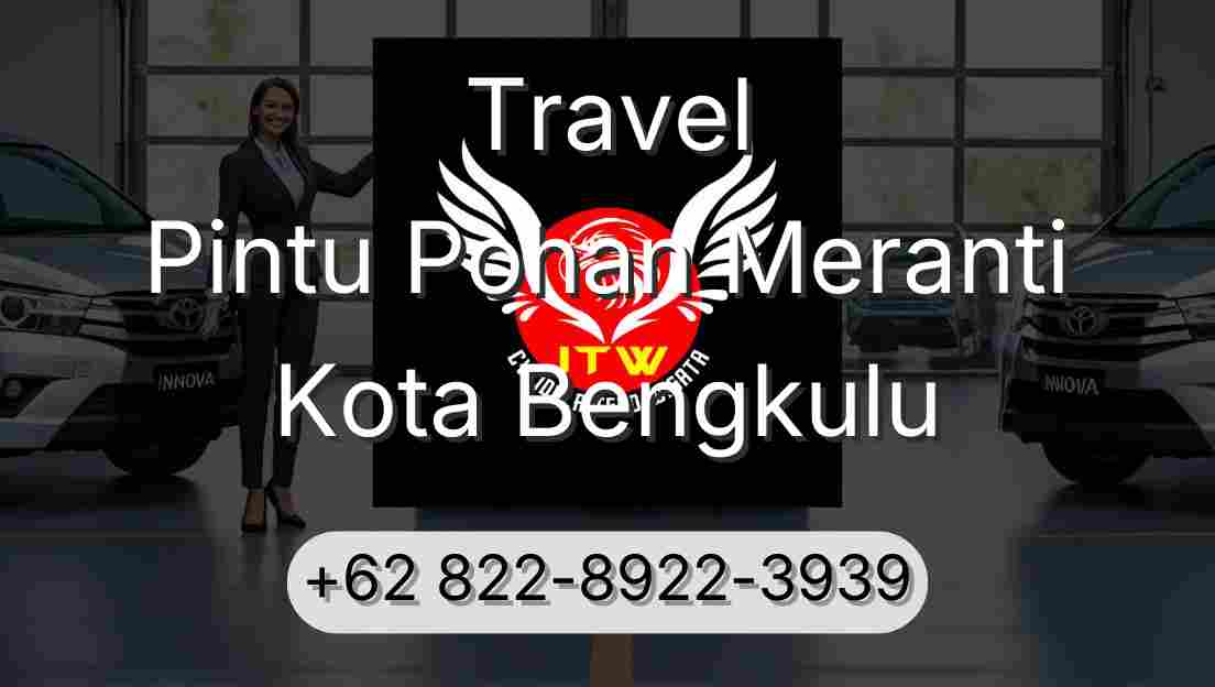 Travel Pintu Pohan Meranti Kota Bengkulu