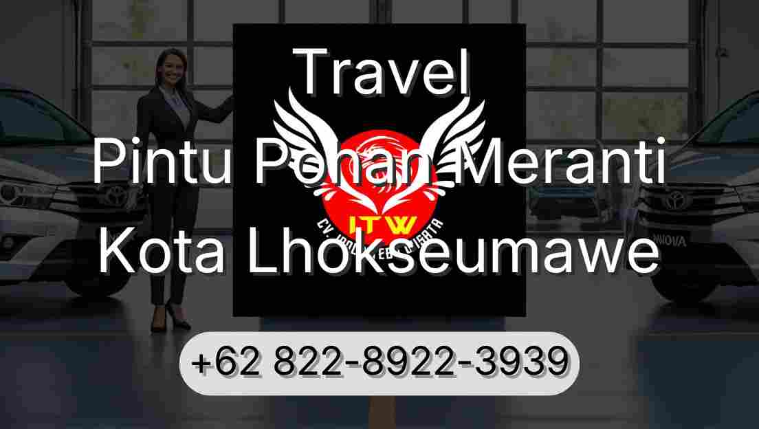 Travel Pintu Pohan Meranti Kota Lhokseumawe