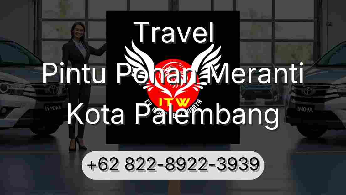Travel Pintu Pohan Meranti Kota Palembang