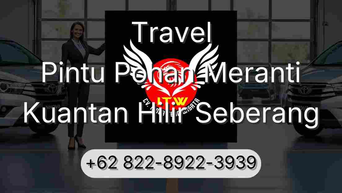 Travel Pintu Pohan Meranti Kuantan Hilir Seberang