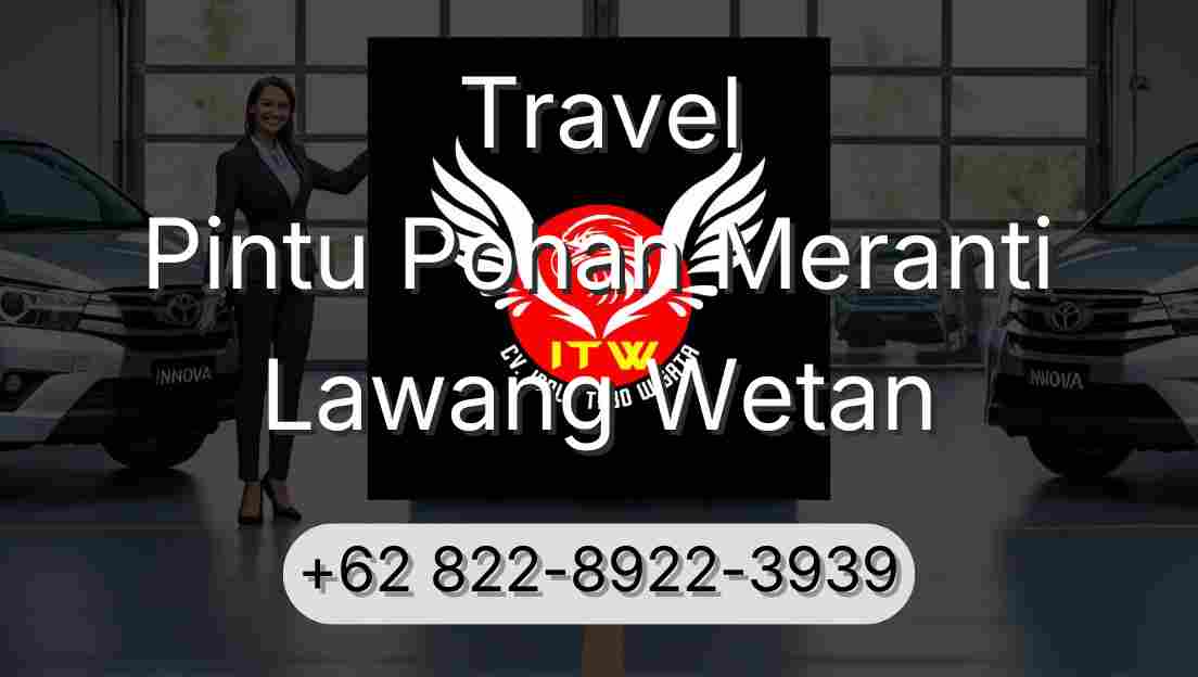 Travel Pintu Pohan Meranti Lawang Wetan