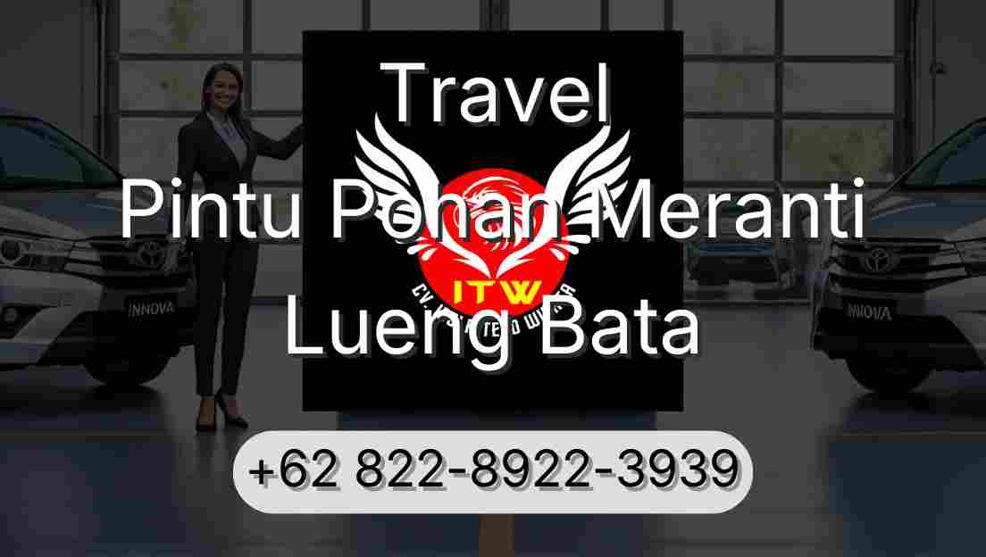 Travel Pintu Pohan Meranti Lueng Bata