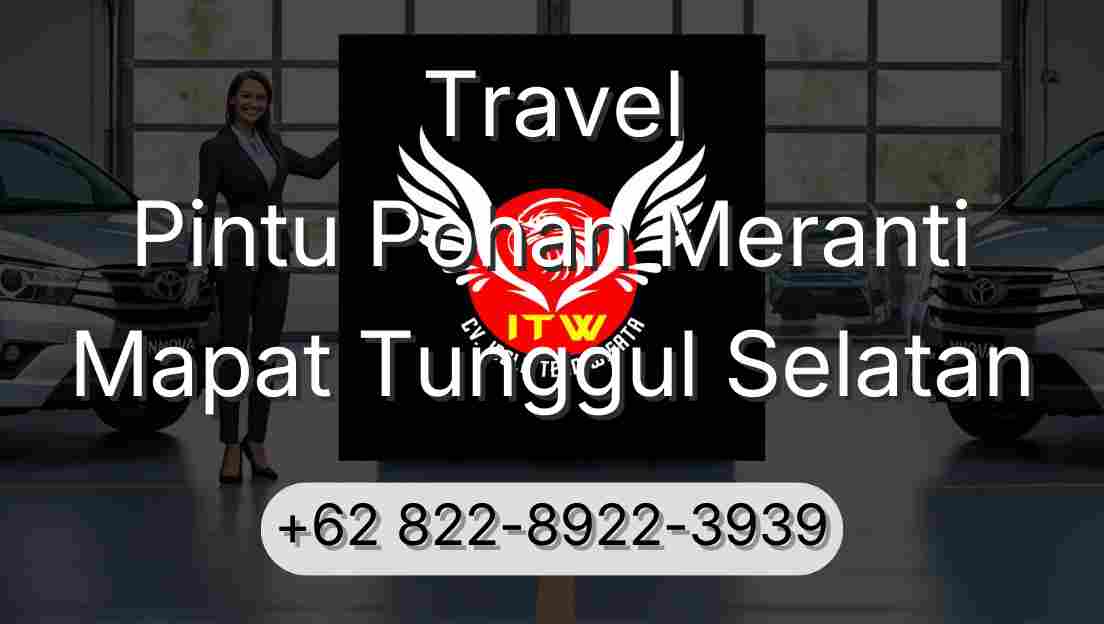 Travel Pintu Pohan Meranti Mapat Tunggul Selatan